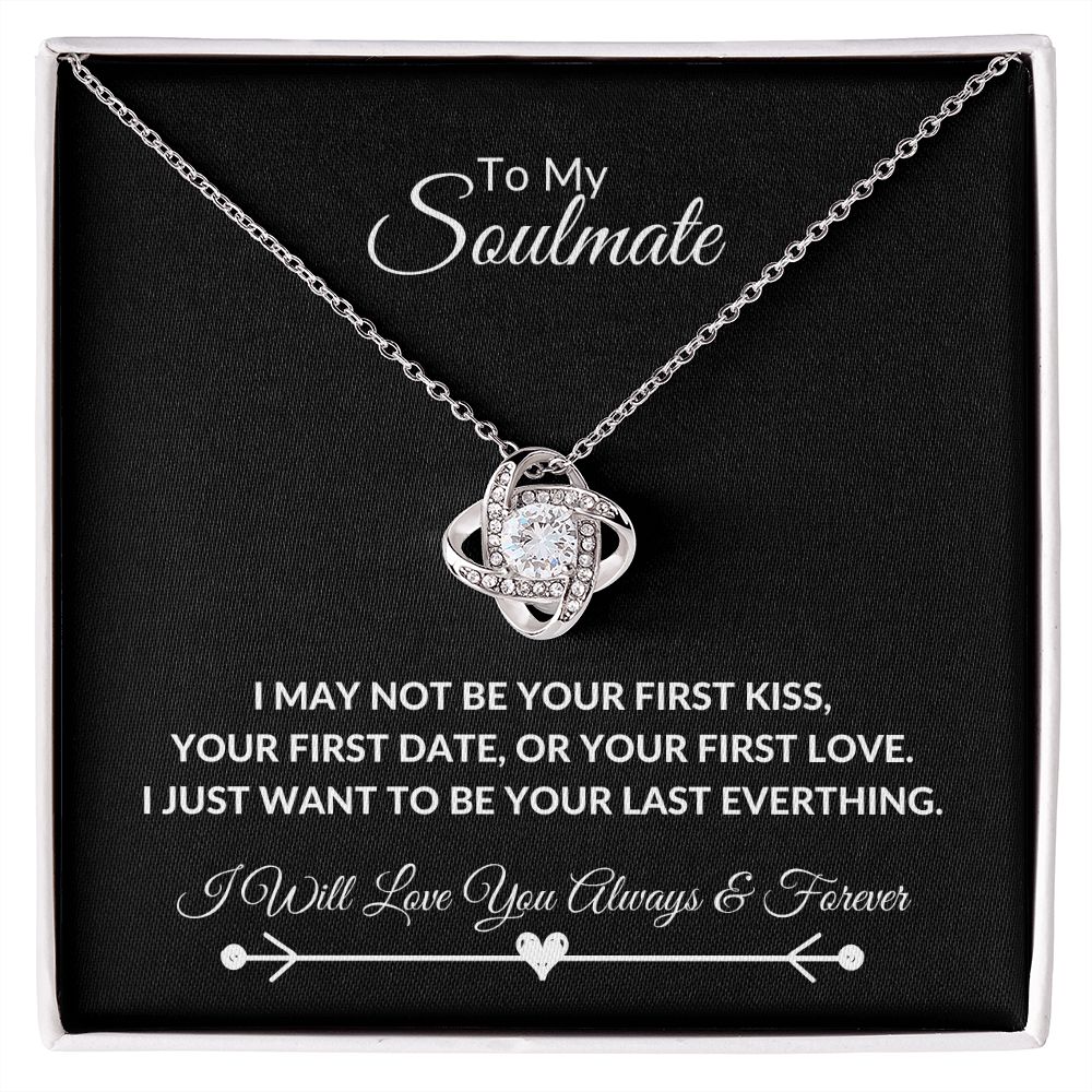 TO MY SOULMATE LOVE KNOT NECKLACE|I WANT TO BE YOUR LAST EVERYTHING