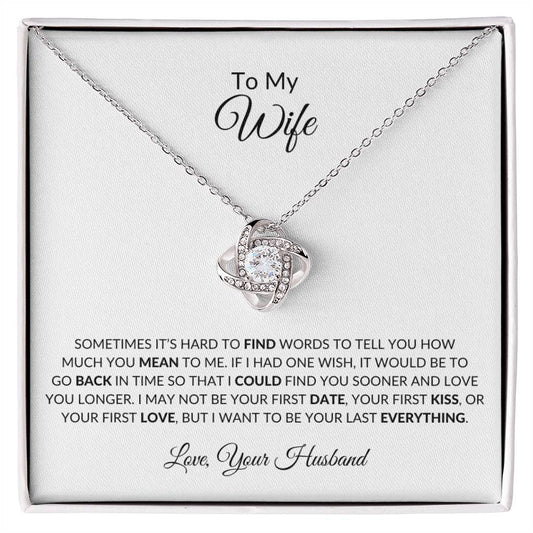 TO MY WIFE LOVE KNOT NECKLACE| I WANT TO BE YOUR LAST EVERYTHING