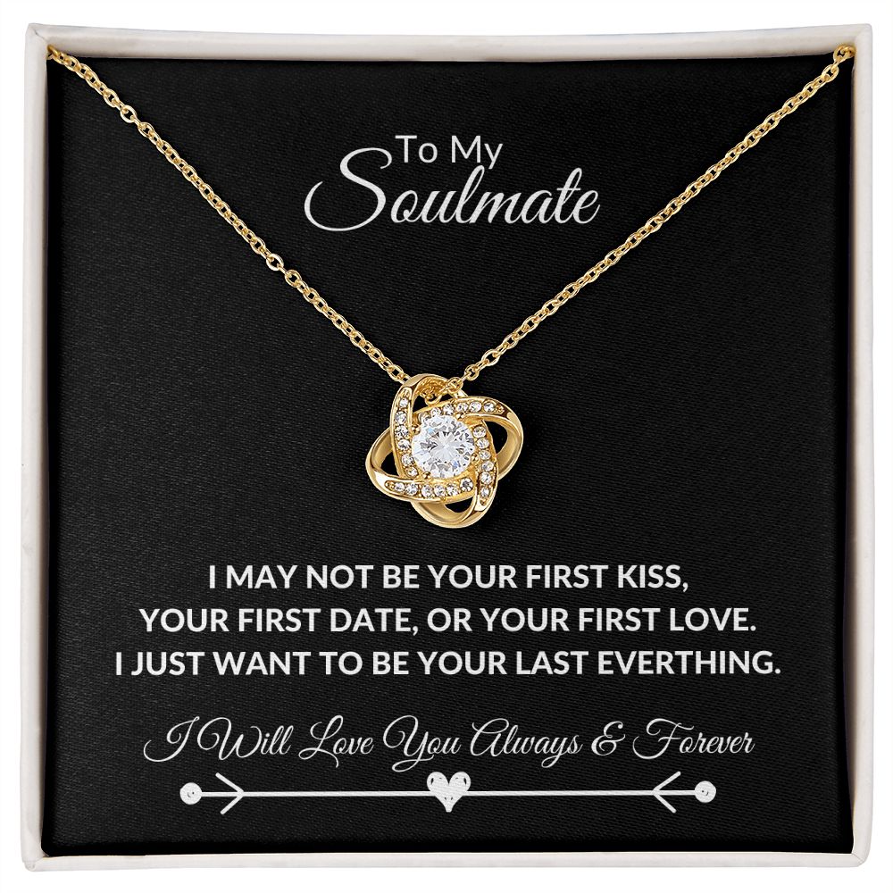 TO MY SOULMATE LOVE KNOT NECKLACE|I WANT TO BE YOUR LAST EVERYTHING