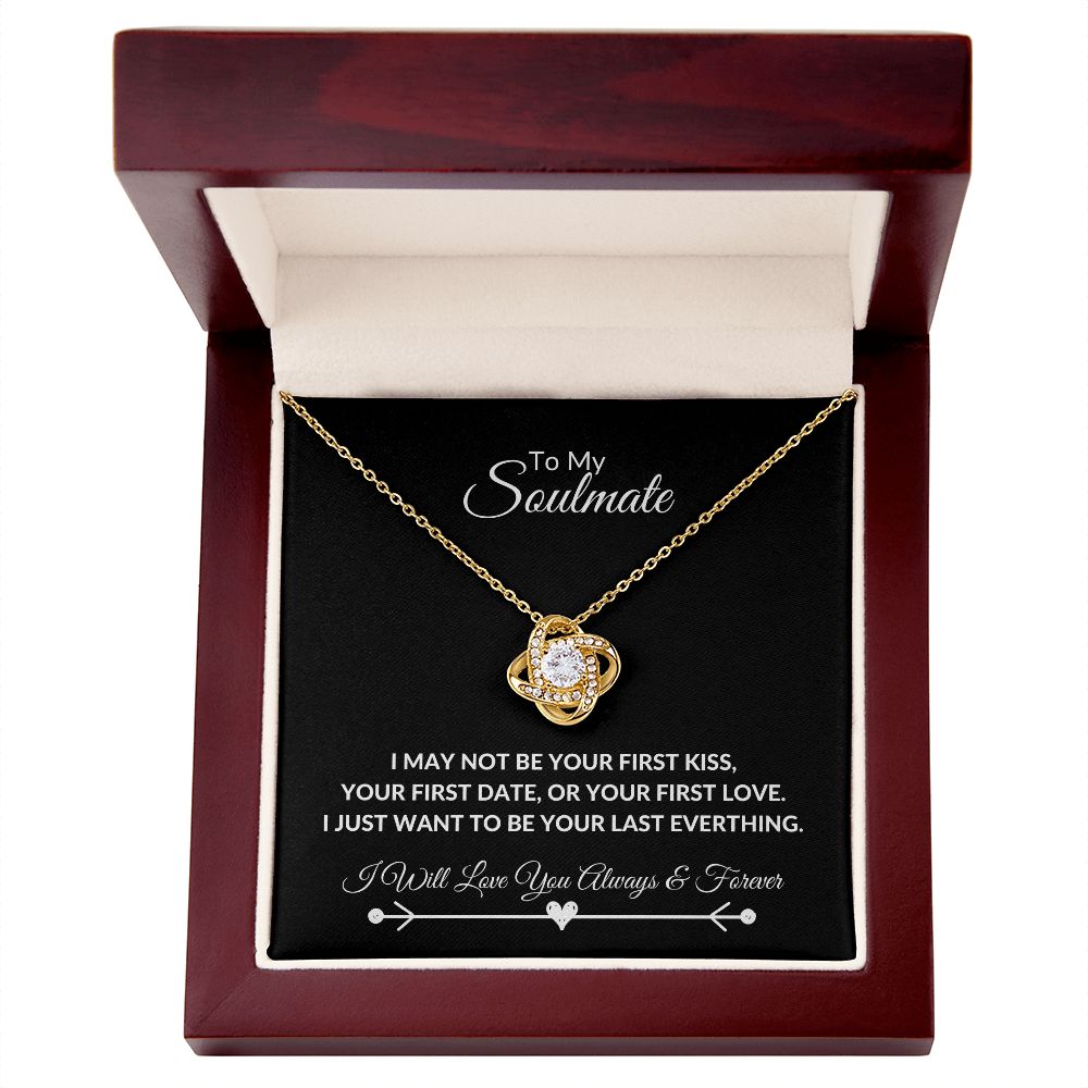TO MY SOULMATE LOVE KNOT NECKLACE|I WANT TO BE YOUR LAST EVERYTHING
